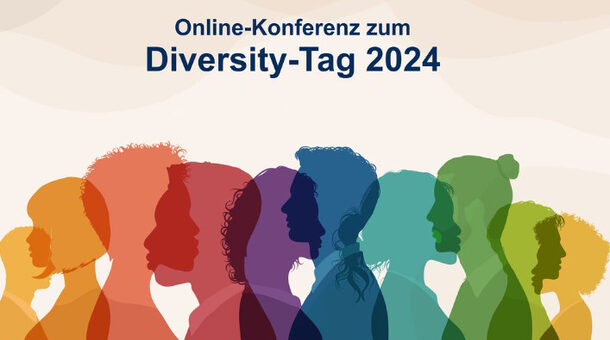 Silhouette von Gesichtern in unterschiedlichen Farben übereinandergelegt. Darüber die Worte: Online-Konferenz zum Diversity-Tag 2024, 28.05.2024, 9:30 - 13:15 Uhr